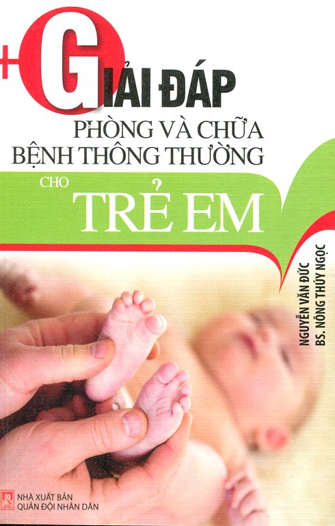 Bìa sách Giải Đáp Phòng Và Chữa Bệnh Thông Thường Cho Trẻ Em
