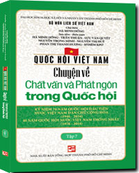 Bìa sách Quốc Hội Việt Nam - Chuyện Về Chất Vấn Và Phát Ngôn Trong Quốc Hội (Tập 7)
