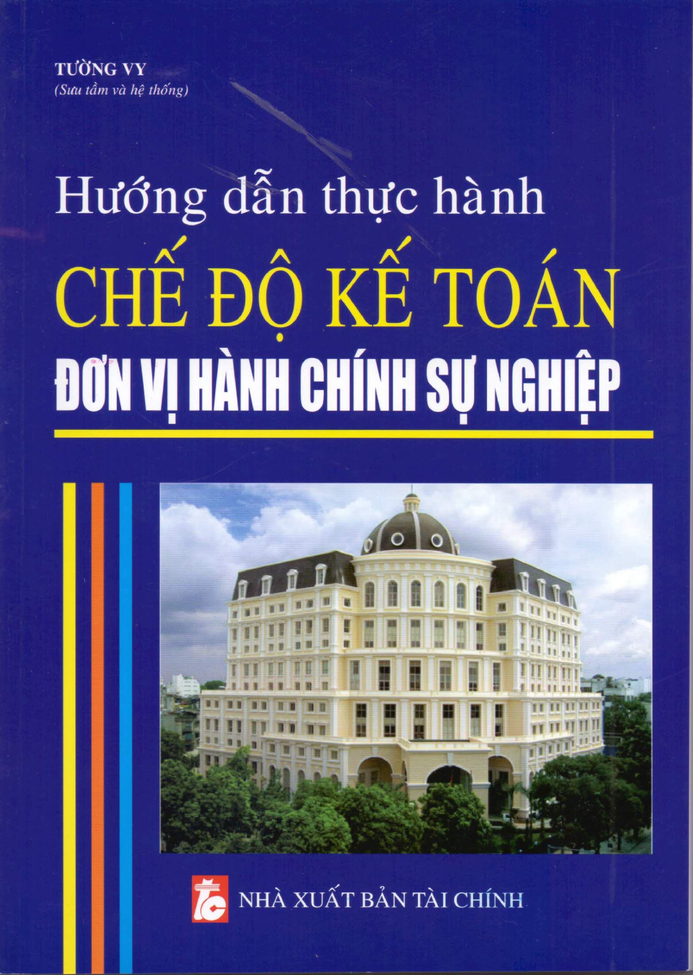Bìa sách Hướng Dẫn Thực Hành Chế Độ Kế Toán Đơn Vị Hành Chính Sự Nghiệp