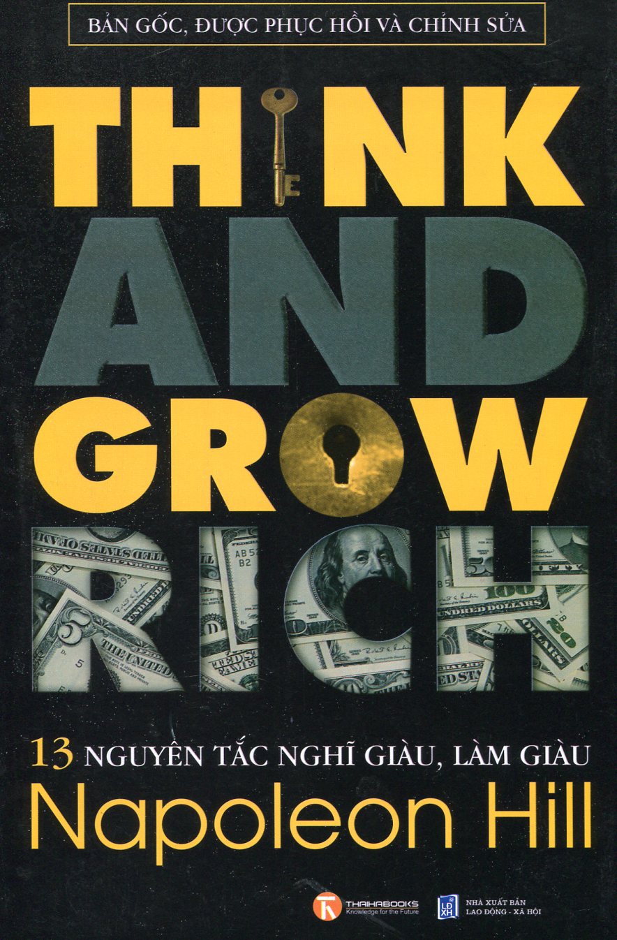 Bìa sách 13 Nguyên Tắc Nghĩ Giàu Làm Giàu - Think And Grow Rich (Bản Gốc, Được Phục Hồi Và Chỉnh Sửa)