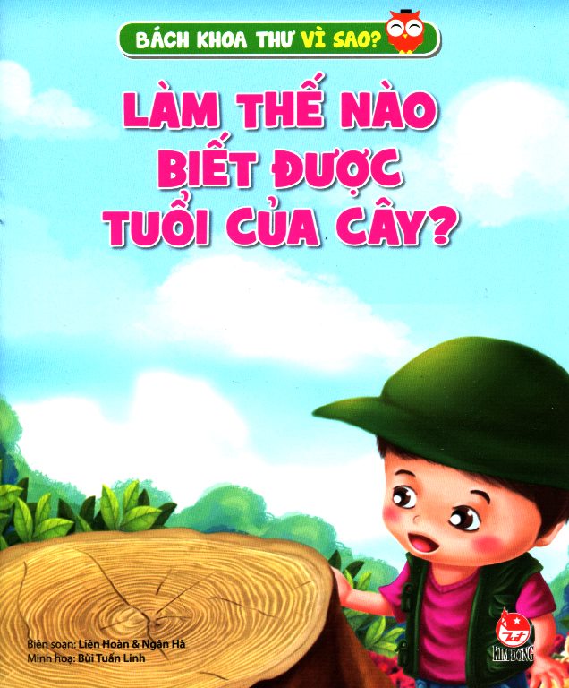 Bìa sách Bách Khoa Toàn Thư Vì Sao - Làm Thế Nào Biết Được Tuổi Của Cây
