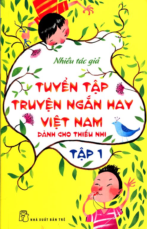 Bìa sách Tuyển Tập Truyện Ngắn Hay Việt Nam Dành Cho Thiếu Nhi (Tập 1) - Tái Bản 2014