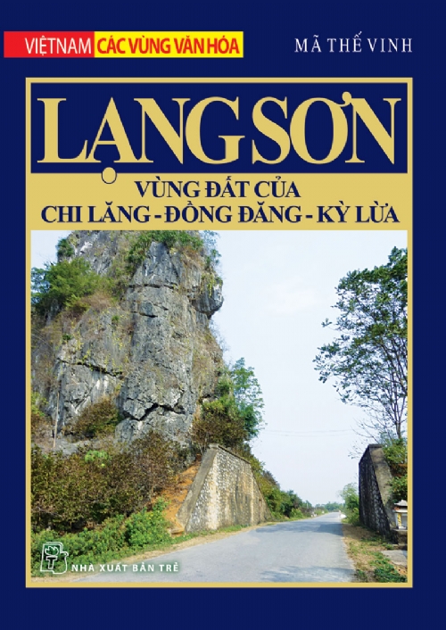Bìa sách Việt Nam Các Vùng Văn Hóa - Lạng Sơn Vùng Đất Của Chi Lăng, Đồng Đăng, Kỳ Lừa