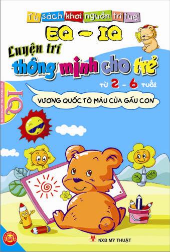 Bìa sách EQ - IQ Luyện Trí Thông Minh Cho Trẻ Từ 2 - 6 Tuổi - Vương Quốc Tô Màu Của Gấu Con