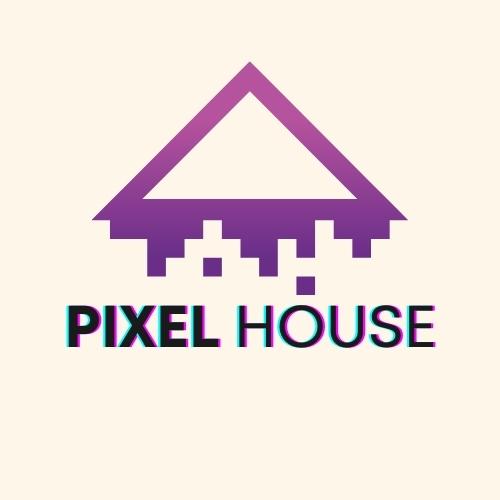 PIXEL HOUSE