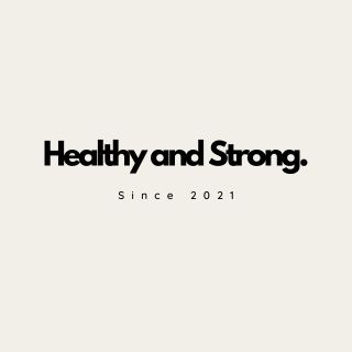 Heathy and Strong