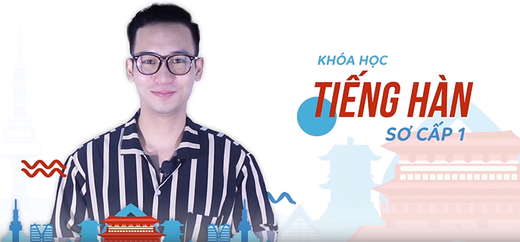Khóa Học Tiếng Hàn Cấp Tốc (Sơ Cấp 1)