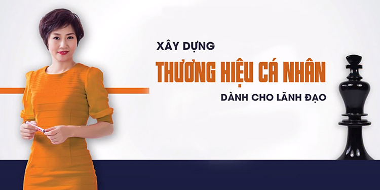 Khóa Học Xây Dựng Thương Hiệu Cá Nhân Dành Cho Lãnh Đạo