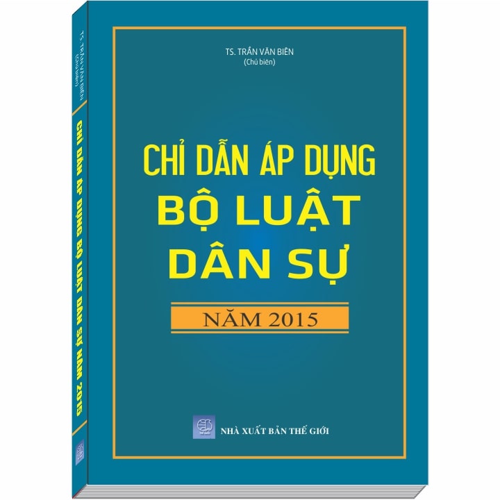 Chỉ Dẫn Áp Dụng Bộ Luật Dân Sự năm 2015 - TS. Trần Văn Biên