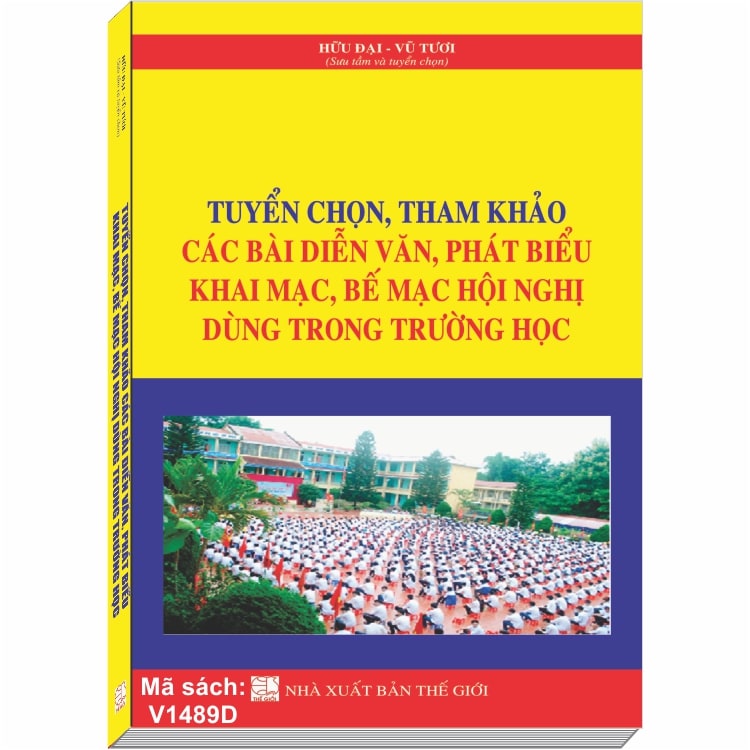 Tuyển chọn, Tham khảo các Bài Diễn Văn, Phát Biểu Khai Mạc, Bế Mạc Hội Nghị dùng trong Trường Học