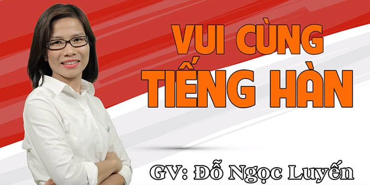 Khóa Học Vui Học Tiếng Hàn